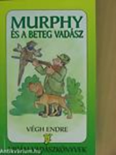 Végh Endre - Murphy és a beteg vadász
