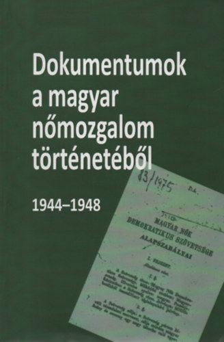 Dokumentumok a magyar nmozgalom trtnetbl 1944-1948