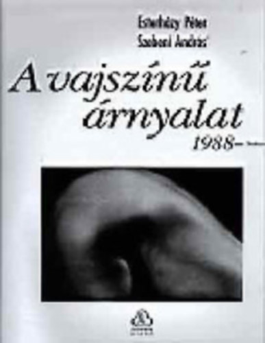 Esterhzy Pter  Szebeni Andrs - A vajszn rnyalat 1988