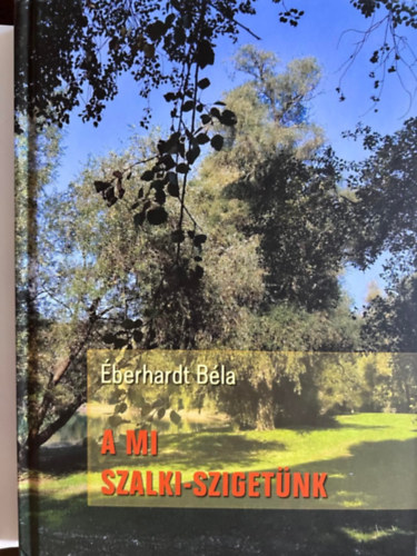 �berhardt B�la - A mi Szalki-sziget�nk