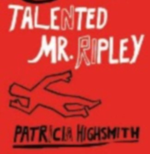 Patricia Highsmith - The Talented Mr. Ripley