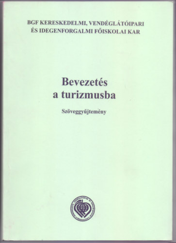 Szerkesztette: dr.Tth Zoltn PhD. - Bevezets a turizmusba - Szveggyjtemny