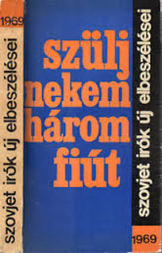 Szlj nekem hrom fit (Szovjet rk j elbeszlsei)