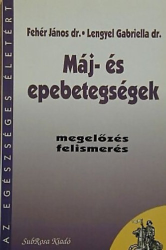 Dr. Feh�r J�nos Dr. Lengyel Gabriella - M�j- �s epebetegs�gek MEGEL�Z�S, FELISMER�S