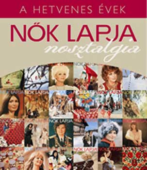 N�k lapja nosztalgia - A hetvenes �vek