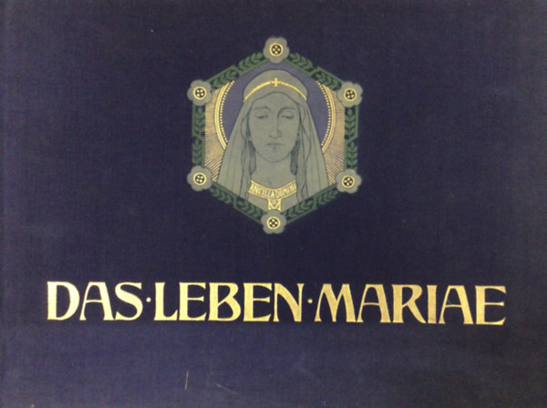 Schumacher Philipp  (Ill.) - Kolb Viktor  (Text) - Das Leben Mariae
