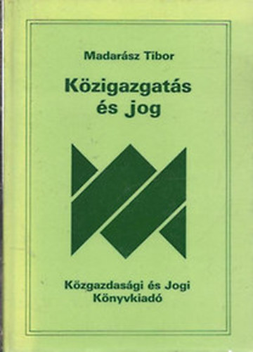 Madarsz Tibor - Kzigazgats s jog