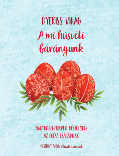 Dyekiss Vir�g - A mi h�sv�ti b�r�nyunk