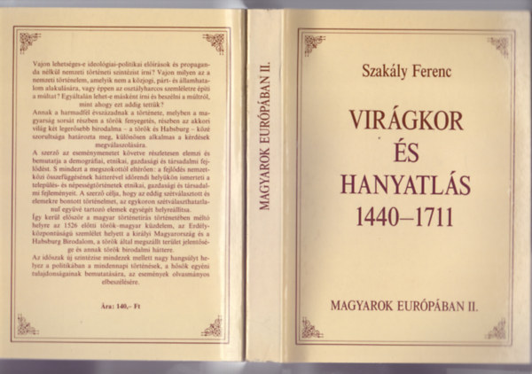 Szakály Ferenc - Virágkor és hanyatlás 1440-1711.