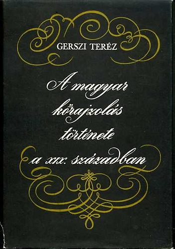 Gerszi Teréz - A magyar kőrajzolás története a XIX. században