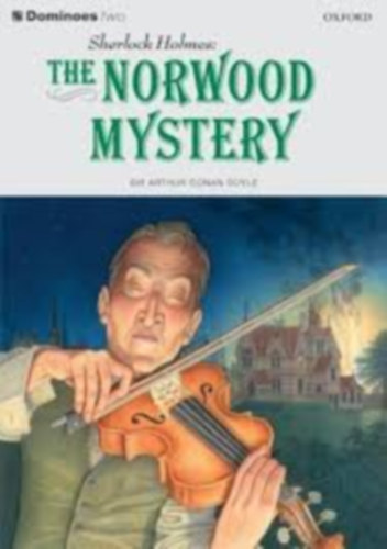 Sherlock Holmes and The Norwood Mystery (Dominoes Two)