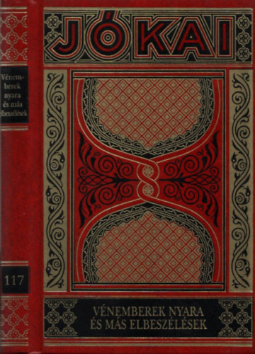 J�kai M�r - V�nemberek nyara �s m�s elbesz�l�sek (Gy�jtem�nyes d�szkiad�s 117)