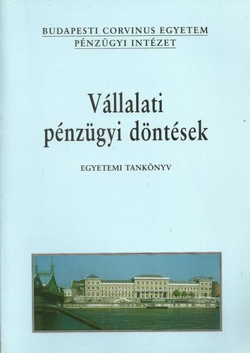 Fazekas Gergely  (szerk.) - Vllalati pnzgyi dntsek