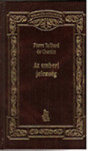 Pierre Teilhard De Chardin - Az emberi jelensg