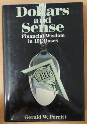 Dollars and Sense: Financial Wisdom in 101 Doses