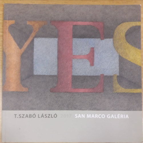 "YES!" - T. Szab Lszl killtsa (2017)
