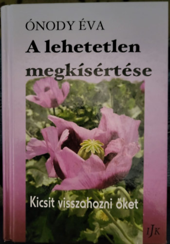 A lehetetlen megk�s�rt�se - Kicsit visszahozni �ket