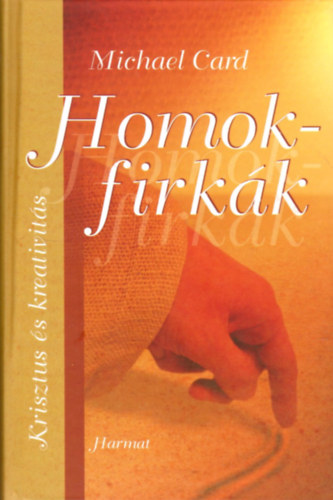 Michael Card - Homokfirk�k - Krisztus �s kreativit�s