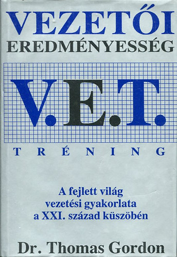 Dr. Thomas Gordon - Vezeti Eredmnyessg Trning (V.E.T.)