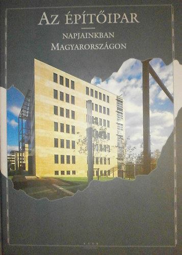 Osv�th Sarolta  (szerk.) - Az �p�t�ipar napjainkban Magyarorsz�gon