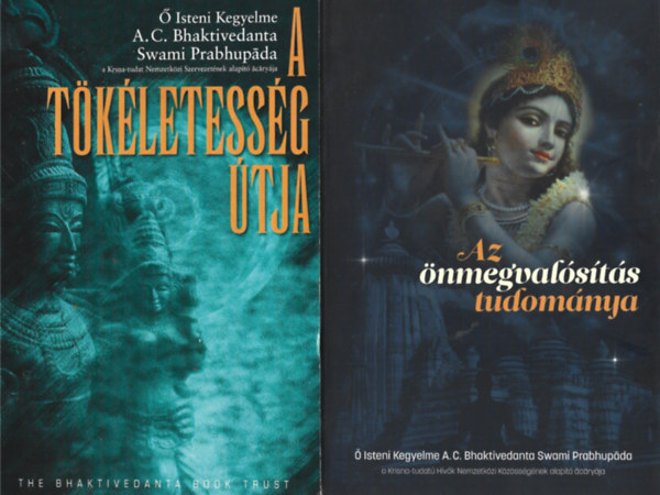 A.C. Bhaktivedanta Swami Prabhup�da - 2 db k�nyv, A t�k�letess�g �tja, Az �nmegval�s�t�s tudom�nya