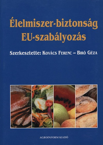 Kovcs Ferenc; Bir Gza - lelmiszer-biztonsg - EU-szablyozs