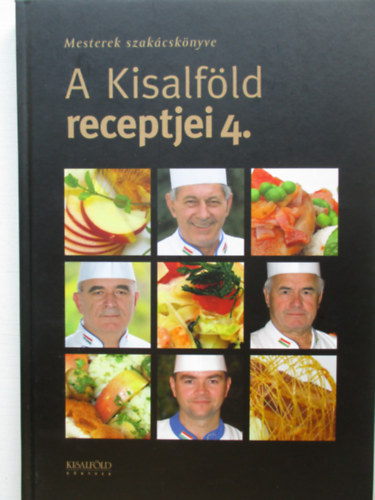 Nyerges Csaba  (szerk.) - Mesterek szak�csk�nyve - A Kisalf�ld receptjei 4.