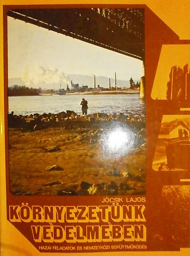 J�csik Lajos - K�rnyezet�nk v�delm�ben