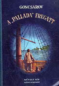 I. A. Goncsarov - A "Pallada" fregatt