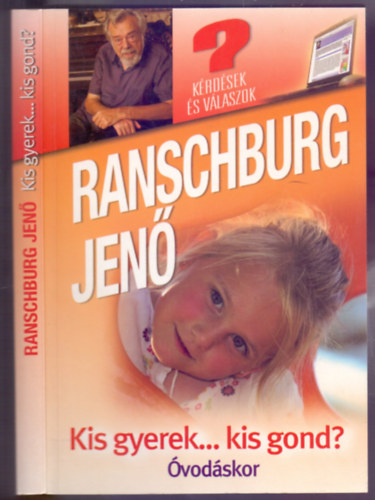 Ranschburg Jen - Kis gyerek...kis gond? vodskor (Levelezs vodskor gyermekek szleivel - Krdsek s vlaszok)