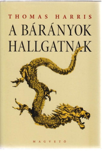 Thomas Harris - A b�r�nyok hallgatnak
