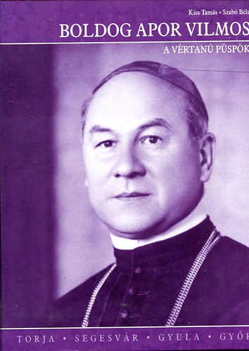 Boldog Apor Vilmos - A v�rtan� p�sp�k