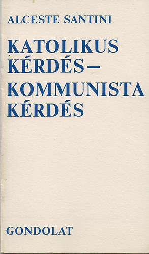 Alceste Santini - Katolikus krds - kommunista krds
