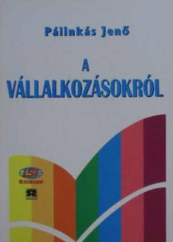 Pálinkás Jenő - A vállalkozásokról