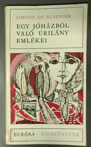 P�r Judit  Simone de Beauvoir (szerk.), Nagy P�ter (ford.) - Egy j�h�zb�l val� �ril�ny eml�kei (M�moires d'une jeune fille rang�e) - Nagy P�ter ford�t�s�ban; Eur�pa Zsebk�nyvek 133.