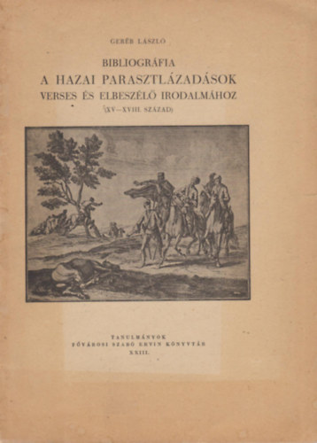 Ger�b L�szl� - Bibliogr�fia a hazai parasztl�zad�sok verses �s elbesz�l� irodalm�hoz