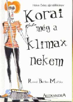 Helen Exley - Korai még a klimax nekem