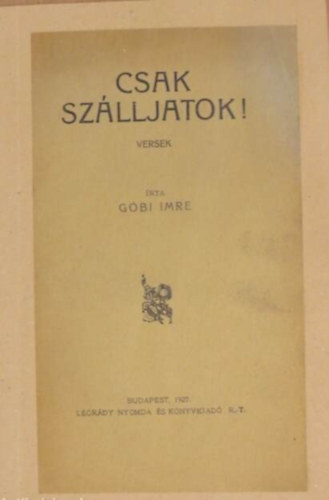 G�bi Imre - Csak Sz�lljatok!