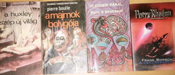 Aldous Huxley, Pierre Boulle, Vladimír Páral Frank Borsch - 4db sci-fi regény - Frank Borsch-Perry Rhodan - Lemuria 1 - A csillagbárka. A. Huxley-Szép új világ, Pierre Boulle-A majmok bolygója, Vladimír Páral-Harc a bestiával