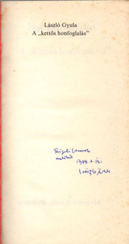 Lszl Gyula - A "ketts honfoglals" (dediklt)
