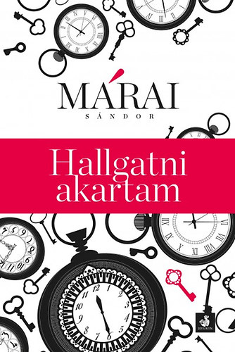 M�rai S�ndor - Hallgatni akartam