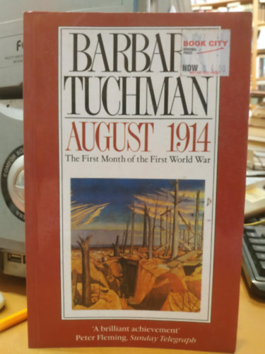 Barbara Tuchman - August 1914 - The First Month of the First World War
