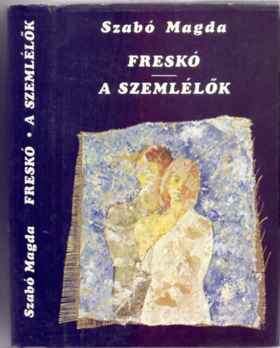 Szabó Magda - Freskó - A szemlélők