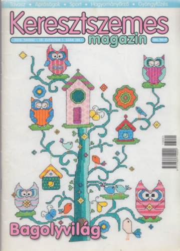 Démi Zoltán (szerk.) - Keresztszemes magazin 2013. tavasz - 10.évfolyam 1.szám (Bagolyvilág)