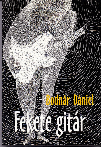 Bodnr Dniel - Fekete gitr - Csaldi trtnet