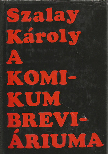 Szalay Károly - A komikum breviáriuma