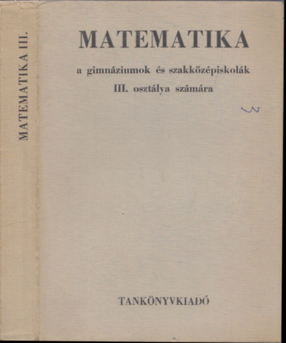 Horvay Katalin, Plmay Lrnt Czapry Endre - Matematika III. (A gimnziumok s szakkzpiskolk III. osztlya szmra)