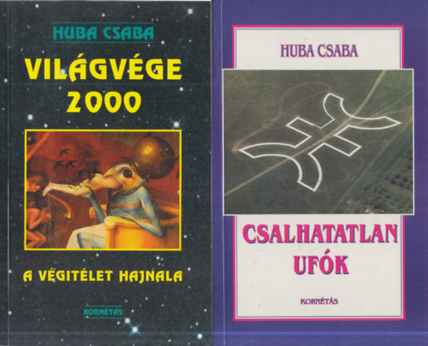 Huba Csaba - 2 db. Ufologia (Világvége 2000 + Csalhatatlan ufók)
