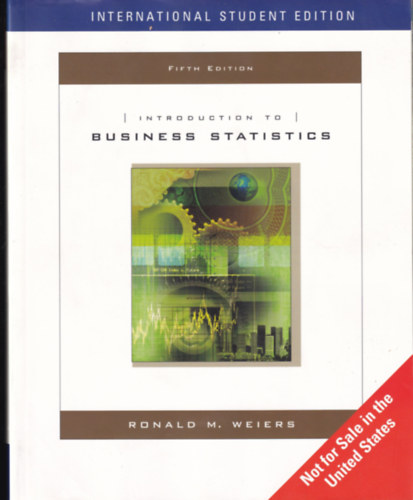 Ronald M. Weiers - Introduction to Business Statistics - International Student Edition