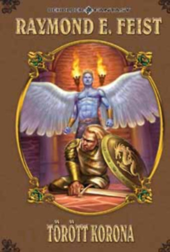 Raymond E. Feist - T�r�tt korona (A K�gy�h�bor� legend�ja IV.)
